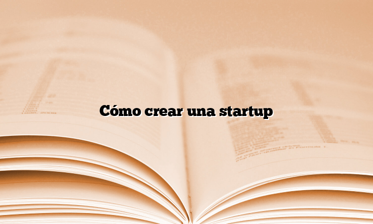 Cómo crear una startup